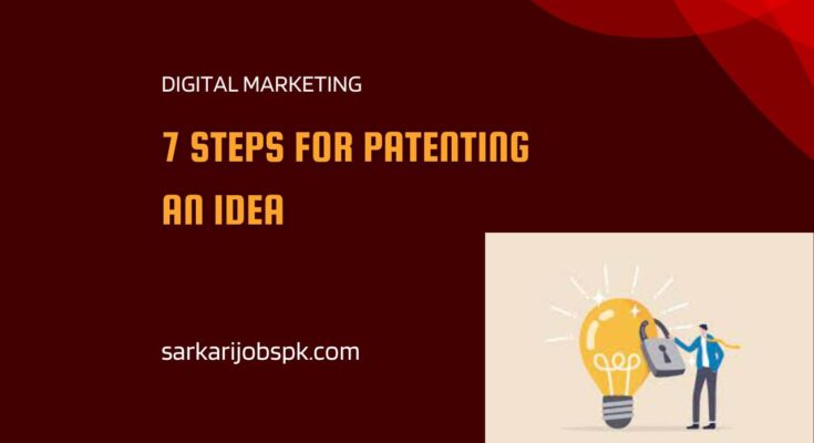 7 STEPS FOR PATENTING AN IDEA