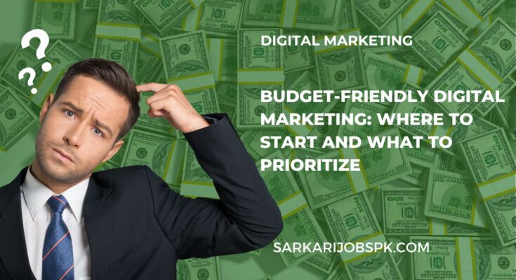 Budget-friendly digital marketing: where to start and what to prioritize