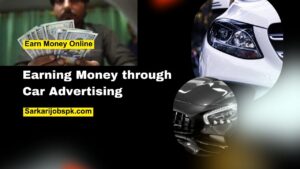 A Complete Guide to Earning Money through Car Advertising