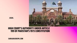 High Court's authority under Article 199 of Pakistan's 1973 Constitution