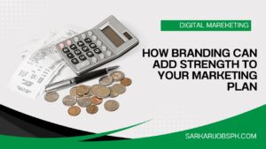 How Branding Can Add Strength to Your Marketing Plan