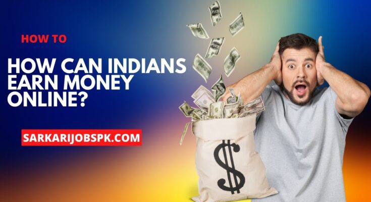 How Can Indians Earn Money Online?