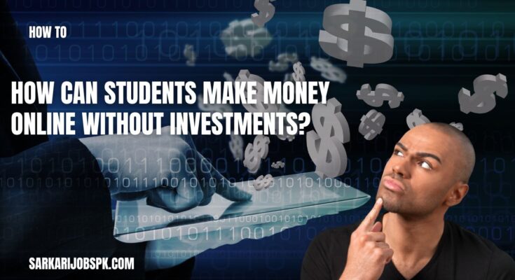 How Can Students Make Money Online Without Investments?