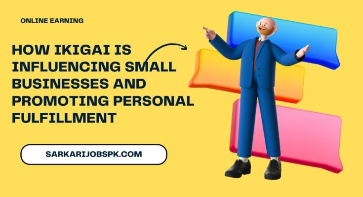 How Ikigai is influencing small businesses and promoting personal fulfillment