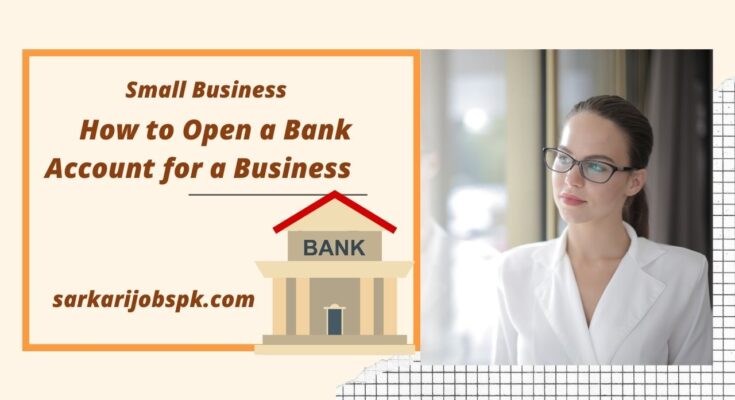 How to Open a Bank Account for a Business