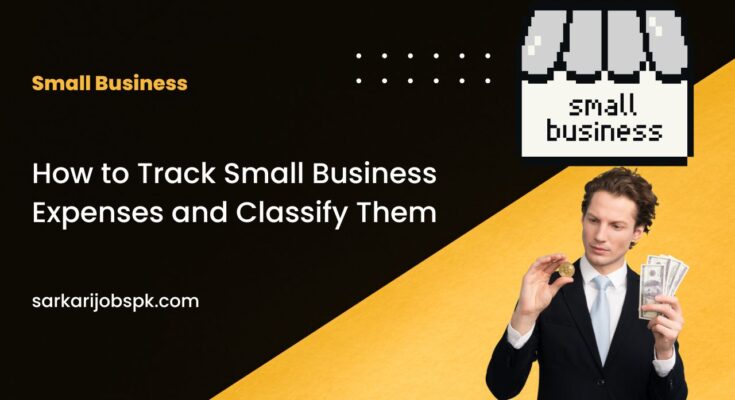 How to Track Small Business Expenses and Classify Them