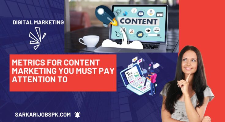 Metrics for Content Marketing You MUST Pay Attention To