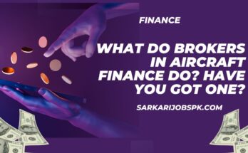 What Do Brokers in Aircraft Finance Do? Have You Got One?